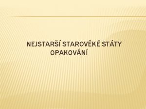 NEJSTAR STAROVK STTY OPAKOVN Oznate na map perem