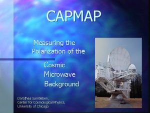 CAPMAP Measuring the Polarization of the Cosmic Microwave