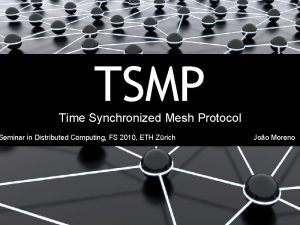 TSMP Time Synchronized Mesh Protocol Seminar in Distributed