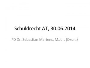 Schuldrecht AT 30 06 2014 PD Dr Sebastian