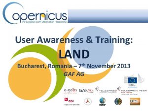 User Awareness Training LAND Bucharest Romania 7 th