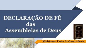 DECLARAO DE F das Assembleias de Deus Ministrante