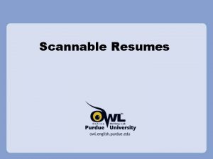 Scannable Resumes Why a Scannable Resume Scannable resume