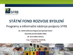 STTN FOND ROZVOJE BYDLEN Programy a informan nstroje