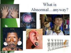 What is Abnormalanyway What Is Abnormal Behavior Abnormal
