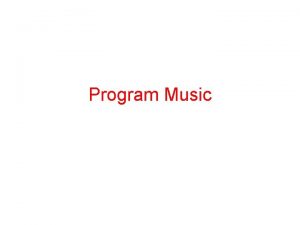 Program Music Program Music Revival of program music