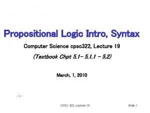 Propositional Logic Intro Syntax Computer Science cpsc 322