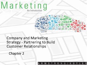 Company and Marketing Strategy Partnering to Build Customer