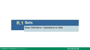 R 1 Sets Basic Definitions Operations on Sets