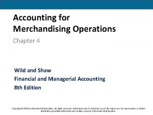 Accounting for Merchandising Operations Chapter 4 Wild and