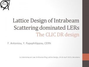 Lattice Design of Intrabeam Scattering dominated LERs The