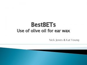 Best BETs Use of olive oil for ear