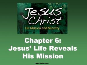 Chapter 6 Jesus Life Reveals His Mission Ave