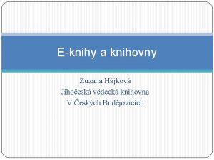 Eknihy a knihovny Zuzana Hjkov Jihoesk vdeck knihovna