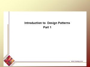 Introduction to Design Patterns Part 1 Patterns Architectural