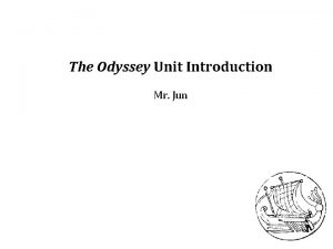 The odyssey unit