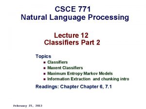 CSCE 771 Natural Language Processing Lecture 12 Classifiers