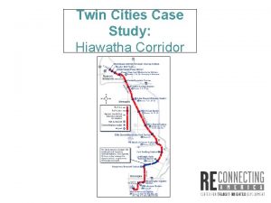 Twin Cities Case Study Hiawatha Corridor Twin Cities