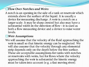 Flow over notches and weirs