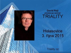 David Rejl pedstavuje semin TRIALITY Holasovice 3 jna
