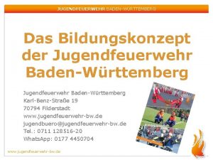 JUGENDFEUERWEHR BADENWRTTEMBERG Das Bildungskonzept der Jugendfeuerwehr BadenWrttemberg KarlBenzStrae