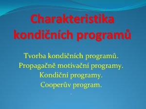 Charakteristika kondinch program Tvorba kondinch program Propagan motivan