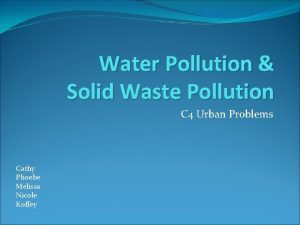 Water Pollution Solid Waste Pollution C 4 Urban