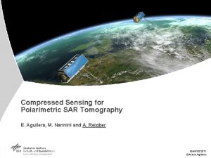 Compressed Sensing for Polarimetric SAR Tomography E Aguilera