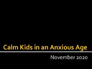 Calm Kids in an Anxious Age November 2020