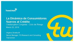 La Dinmica de Consumidores Nuevos al Crdito Credisruption