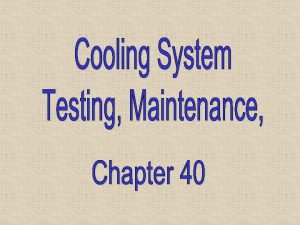 12 Topics q Cooling system diagnosis q Cooling