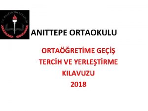 ANITTEPE ORTAOKULU ORTARETME GE TERCH VE YERLETRME KILAVUZU