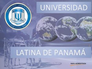 UNIVERSIDAD LATINA DE PANAM UNIVERSIDAD LATINA DE PANAM