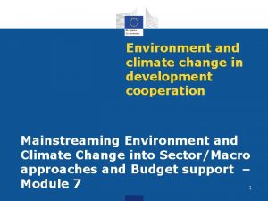 Environment and climate change in development cooperation Mainstreaming