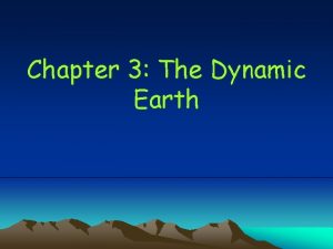 Chapter 3 the dynamic earth section 1 the geosphere