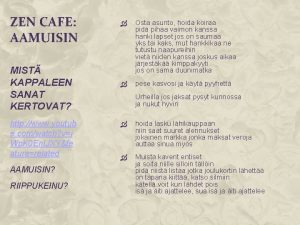 ZEN CAFE AAMUISIN MIST KAPPALEEN SANAT KERTOVAT http