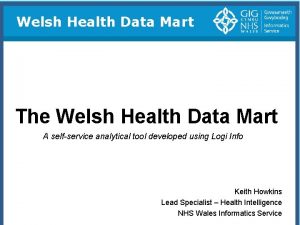Welsh Health Data Mart The Welsh Health Data