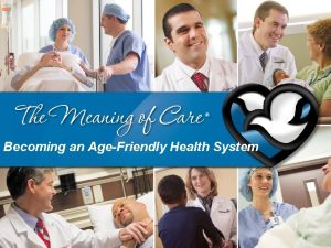 Becoming an AgeFriendly Health System Overview AgeFriendly Healthsystem