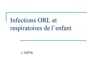 Infections ORL et respiratoires de lenfant L COTTA