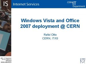 Windows Vista and Office 2007 deployment CERN Rafal