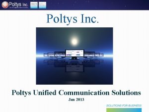 Poltys Inc Poltys Unified Communication Solutions Jan 2013