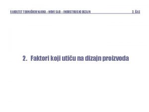 FAKULTET TEHNIKIH NAUKA NOVI SAD INDUSTRIJSKI DIZAJN 2