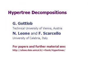 Hypertree Decompositions G Gottlob Technical University of Vienna