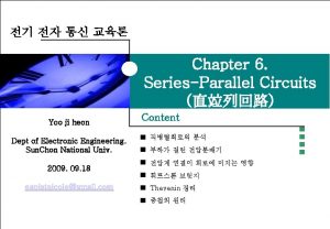 Sunchon National Univ 1 Chapter 6 SeriesParallel Circuits