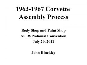 1963 1967 Corvette Assembly Process Body Shop and