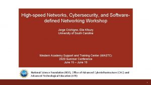 Highspeed Networks Cybersecurity and Softwaredefined Networking Workshop Jorge