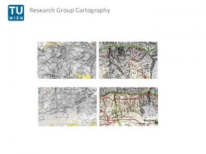 Research Group Cartography Research Group Cartography Towards supporting