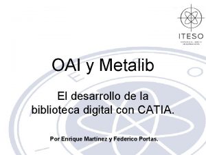 OAI y Metalib El desarrollo de la biblioteca