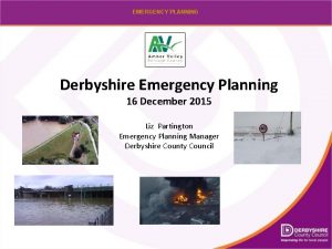 EMERGENCY PLANNING Derbyshire Emergency Planning 16 December 2015