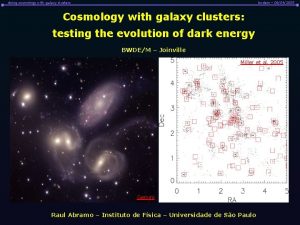 doing cosmology with galaxy clusters bwdem 06042005 Cosmology